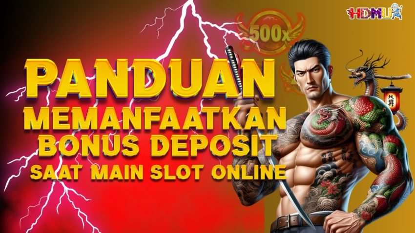 PANDUAN MEMANFAATKAN BONUS DEPOSIT